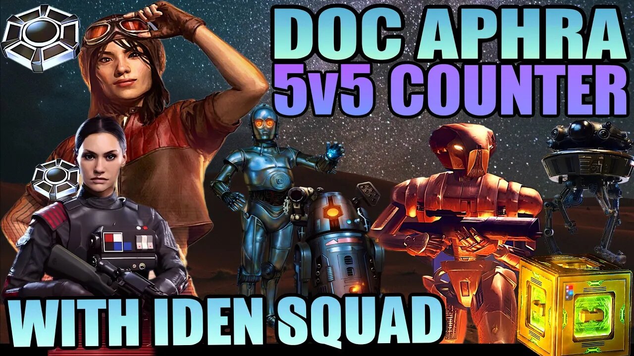 [5v5] DOC APHRA OMICRON COUNTER w/IDEN OMICRON SQUAD - SWGOH/GAC