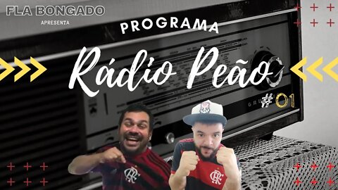 PROGRAMA RÁDIO PEÃO #01 | CANAL FLA BONGADO