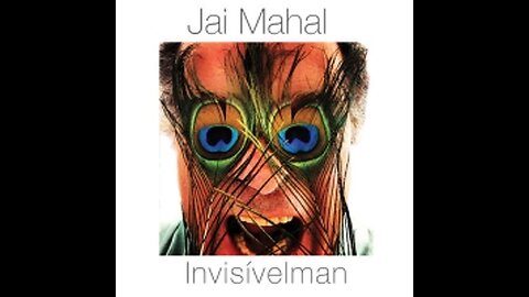 Jai Mahal - Invisívelman