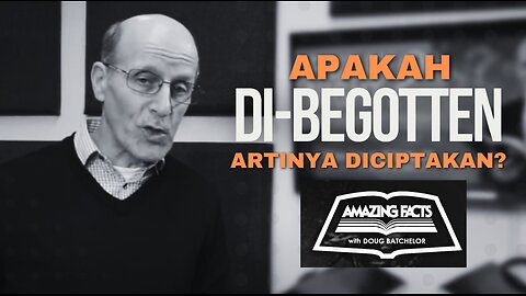 APAKAH DIBEGOTTEN ARTINYA DICIPTAKAN?