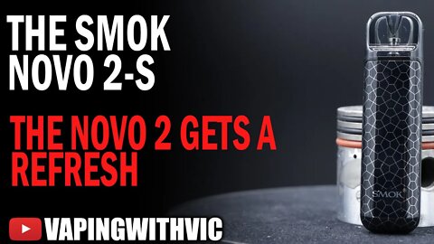 The SMOK Novo 2-S - The Novo 2 gets a refresh