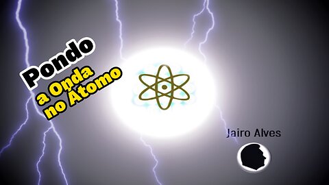 Pondo a Onda no Átomo