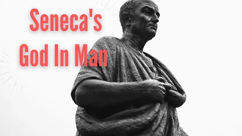 God In Man by Seneca