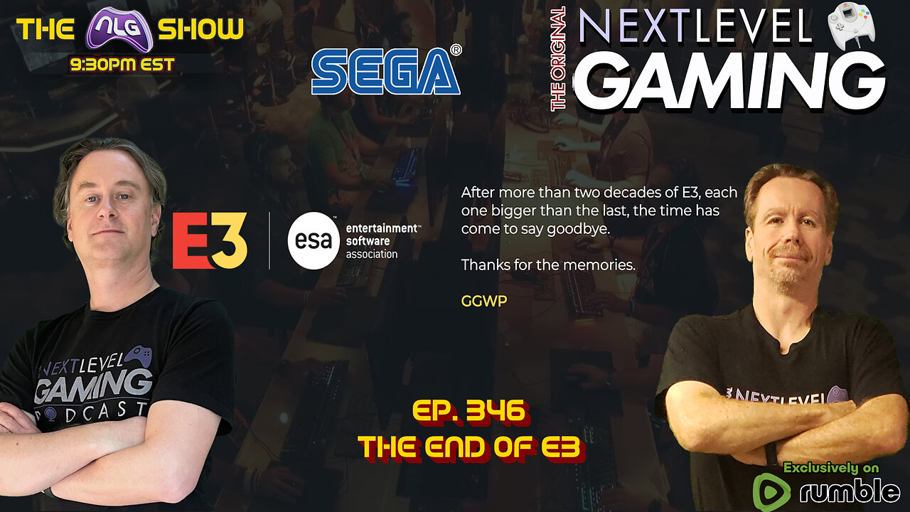 The NLG Show Ep. 346: The End of E3 and the rebirth of......SEGA?