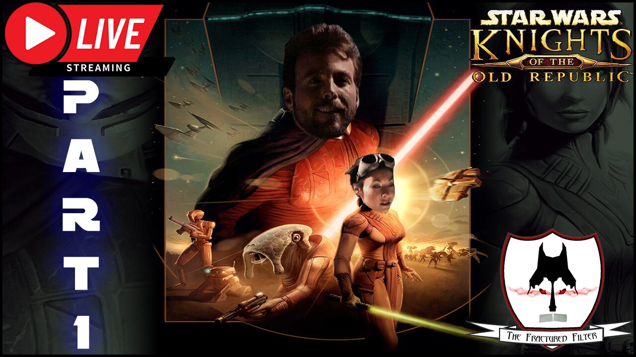 Fractured Filter Plays! Star Wars: Knights of the Old Republic Part 1! So pumped, LETS GO!