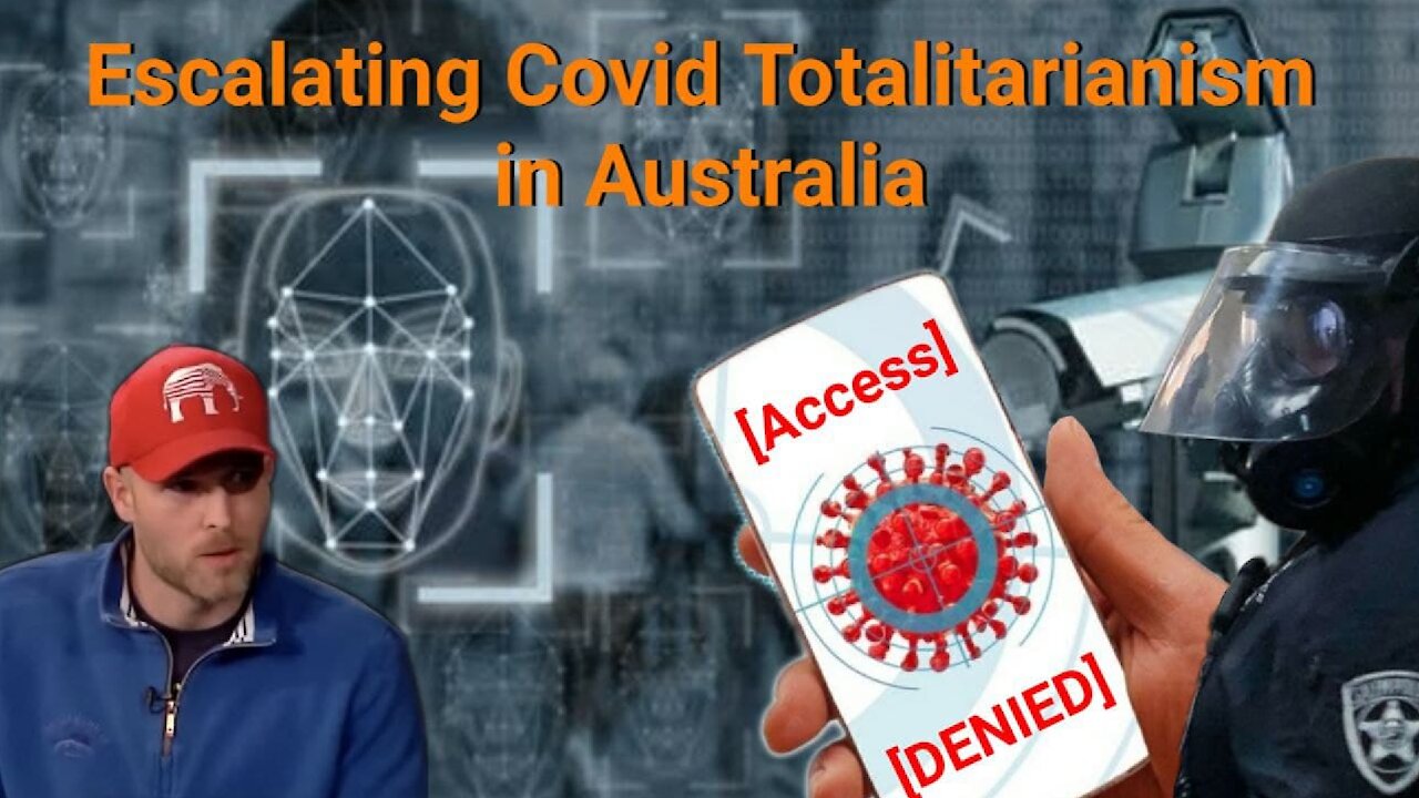 Vincent James || Escalating Covid Totalitarianism in Australia