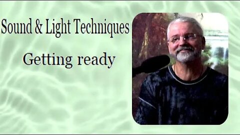 Sound & Light Techniques | Getting Ready