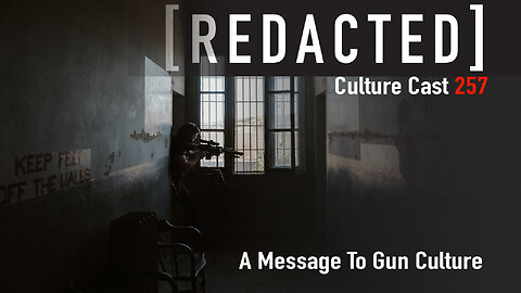 257: A Message To Gun Culture