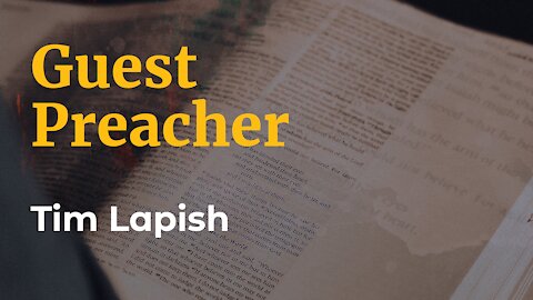 Tim Lapish - Guest Preacher