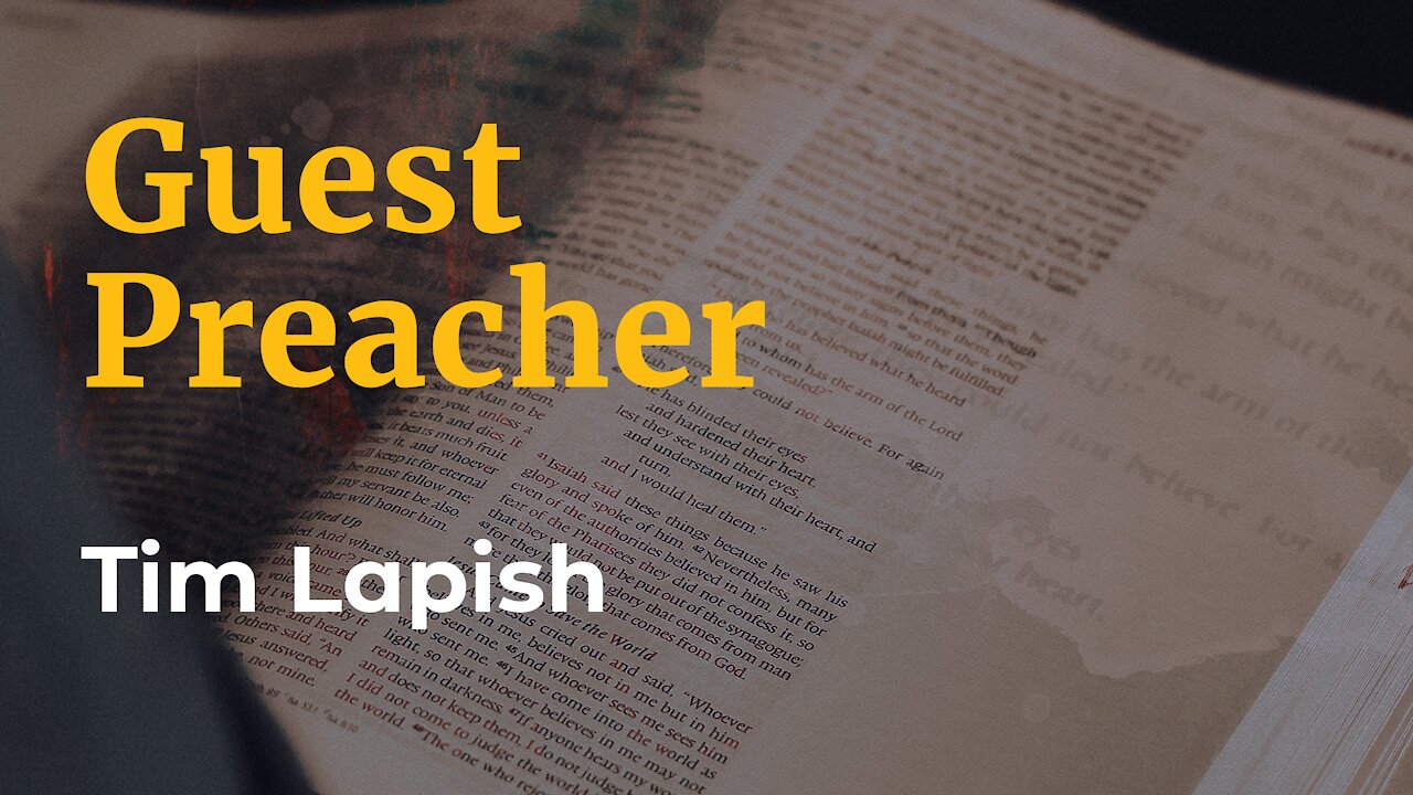 Tim Lapish - Guest Preacher