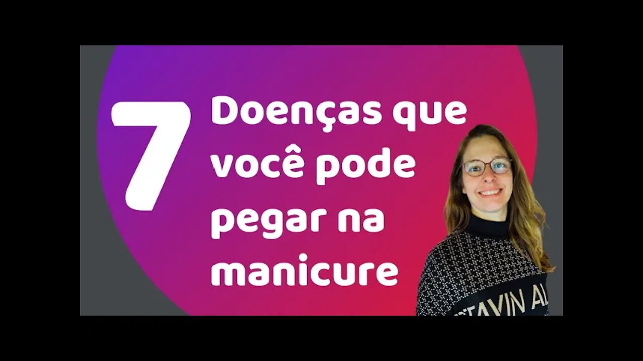 7 doenças que você pode pegar na manicure você sabia disso? #110