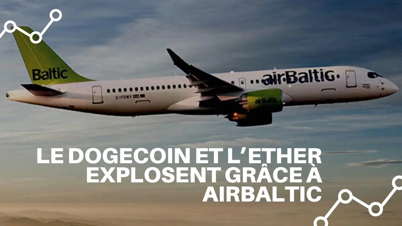 le Dogecoin et l’Ether explosent Grâce à AirBaltic