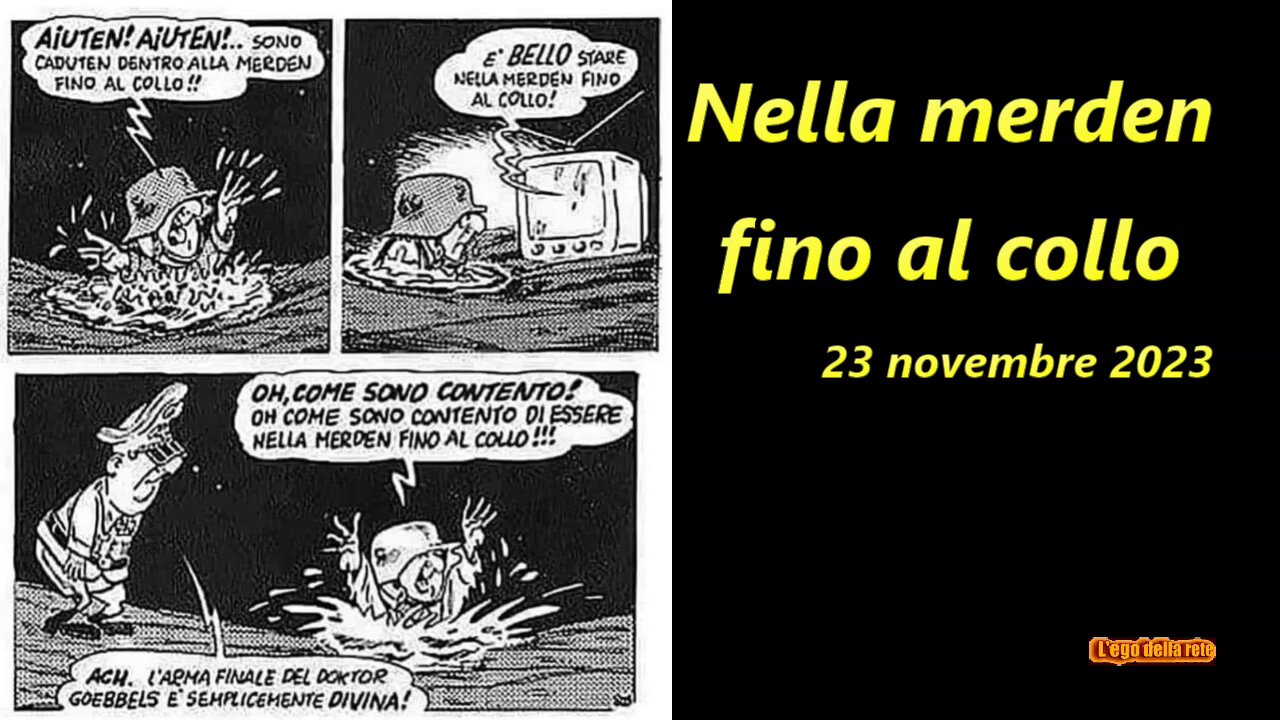 Nella merden fino al collo - 23 novembre 2023