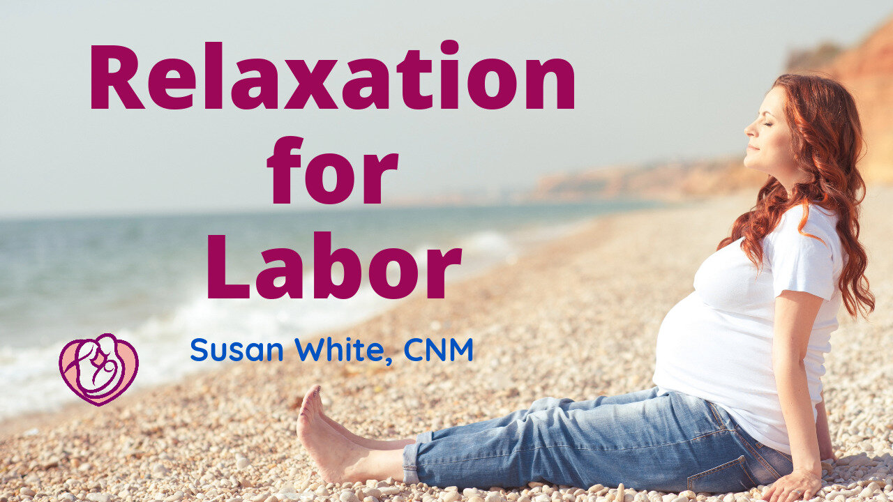 Relaxation Techniques for Labor: Natural Pain Relief