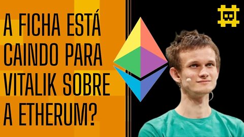 A ficha está caindo para Vitalik, por isso ele criticou o rumo da Ethereum? - [CORTE]