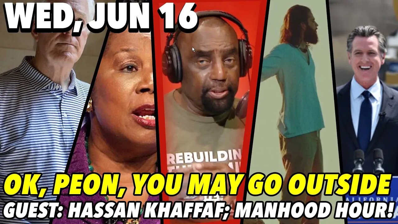 06/16/21 Wed: Enslaved America!; Bow Down to Juneteenth?; Manhood Hour: GUEST Hassan Khaffaf