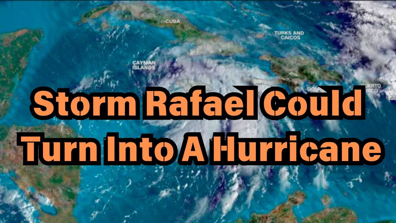 Storm Rafael Could Turn Into A Hurricane