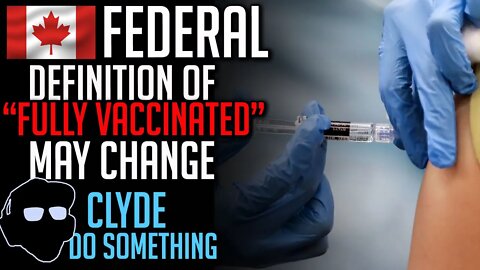 Feds Consider "Fully Vaccinated" Definition as Workers and Citizens Hang in Limbo