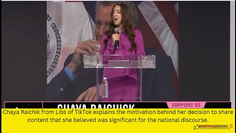 Chaya Raichik from Libs of TikTok explains the motivation behind her decision to share