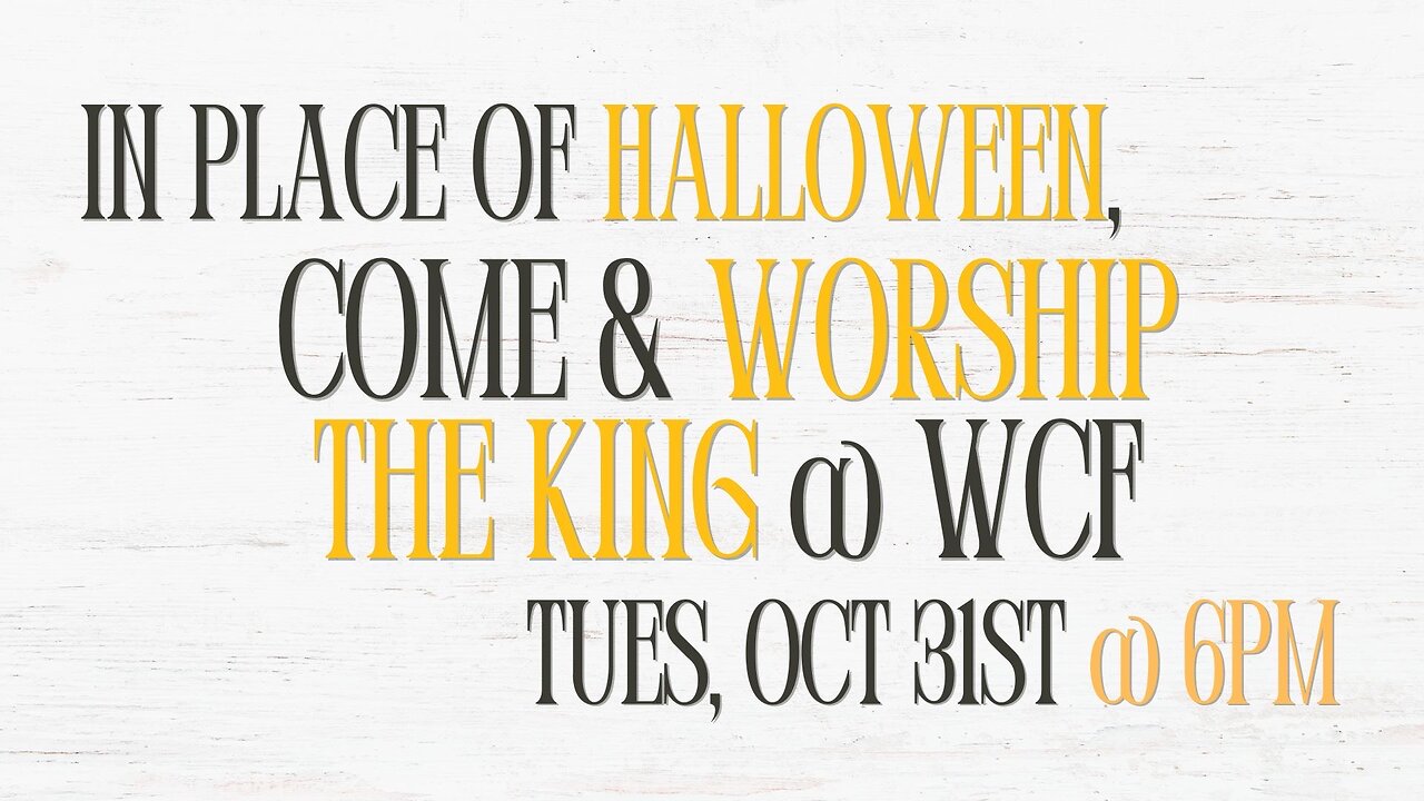 In Place of Halloween, Come and Worship the King