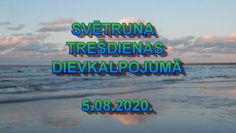 Svētruna trešdienas vakara dievkalpojumā, 5.08.2020.