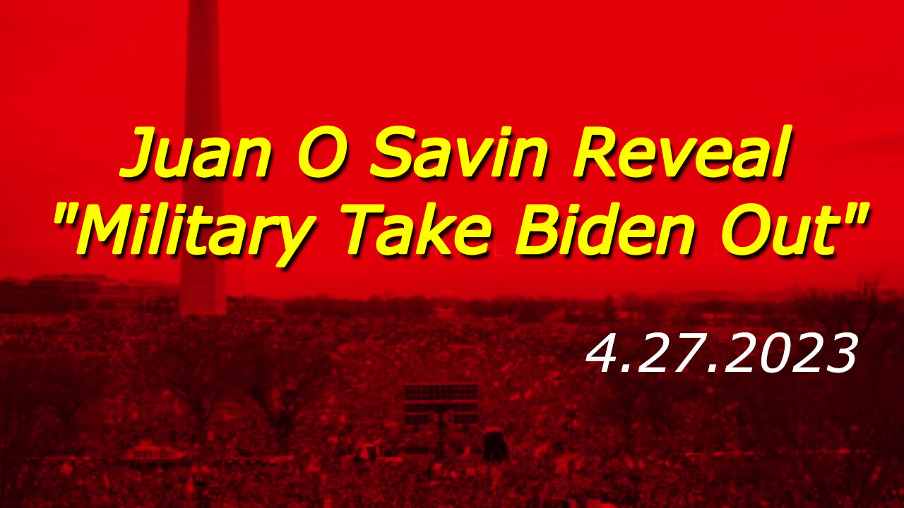 Juan O Savin BREAKING "Military Take Biden Out"