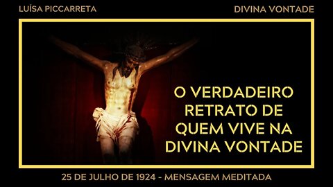 O VERDADEIRO RETRATO DE QUEM VIVE NA DIVINA VONTADE - MEDITAÇÃO