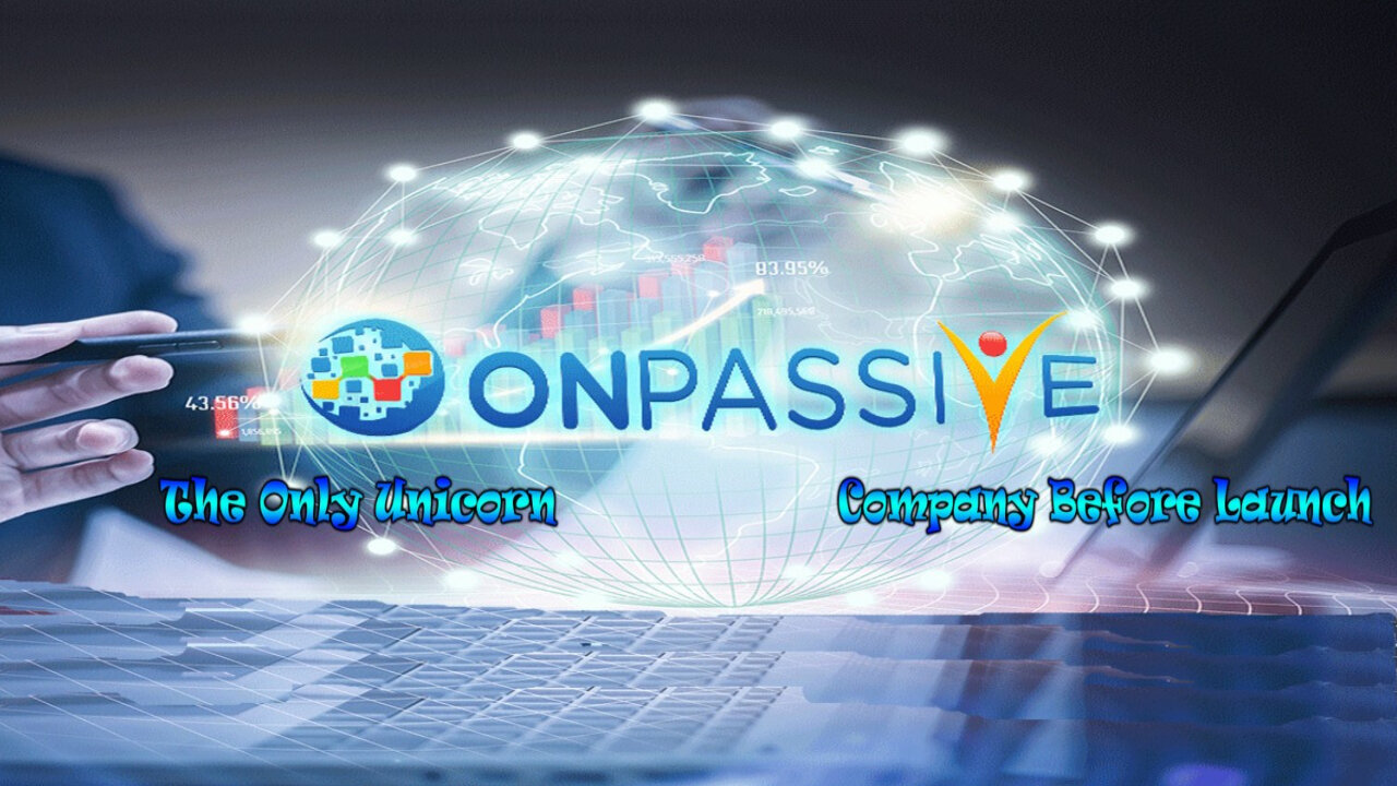 ONPASSIVE Biggest Unicorn Before Global Presence