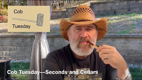 Cob Tuesday—Seconds and Cellars