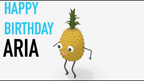 Happy Birthday ARIA! - PINEAPPLE Birthday Song