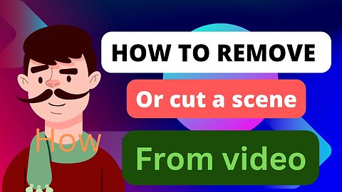 How to remove or cut a scene from a video