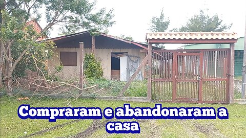 compraram essa casa e abandonaram e nunca mais voltaram