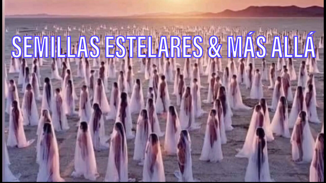 SEMILLAS ESTELAES MAS ALLA / MEDITACION GUIADA - ENTRE LOS ANGELES