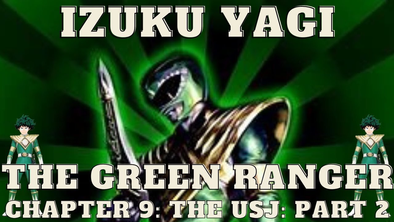 Izuku Yagi: The Green Ranger - Chapter 9: The USJ - Part 2