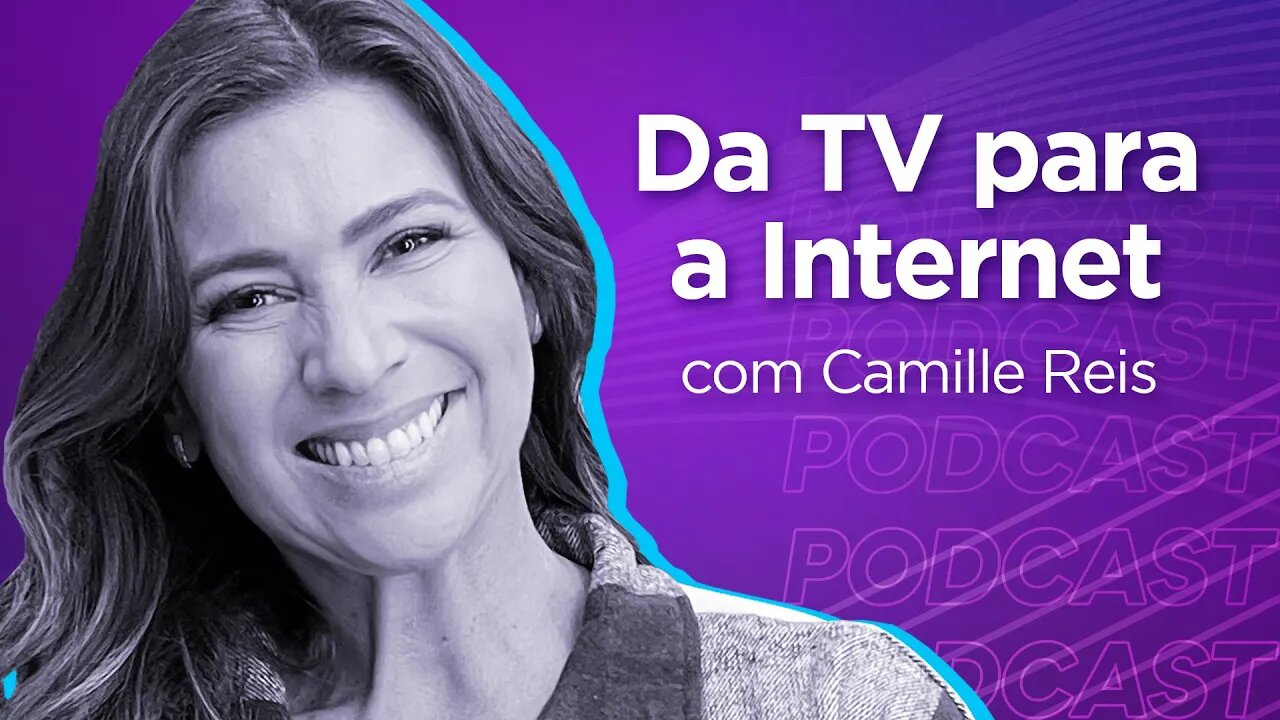 CAMILLE REIS | Comunicadora e Produtora de Conteúdo - Ep.315