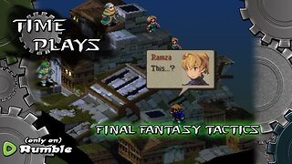 Time Plays - Final Fantasy Tactics (Holy Stones?)