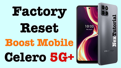 How to Factory Reset Celero 5G Plus | Hard Reset Celero 5G+ Boost Mobile | NexTutorial