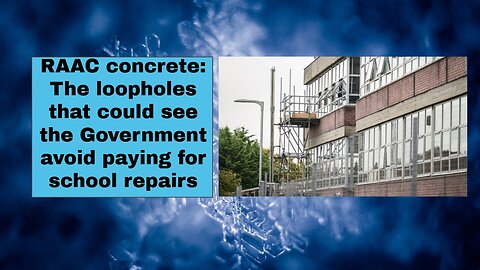 RAAC concrete The loopholes that could see the Government avoid paying for school repairs