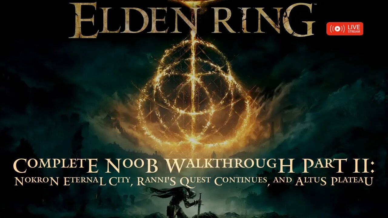 Elden Ring - Complete Noob Walkthrough Part 11: Nokron Eternal City, Ranni's Quest & Altus Plateau