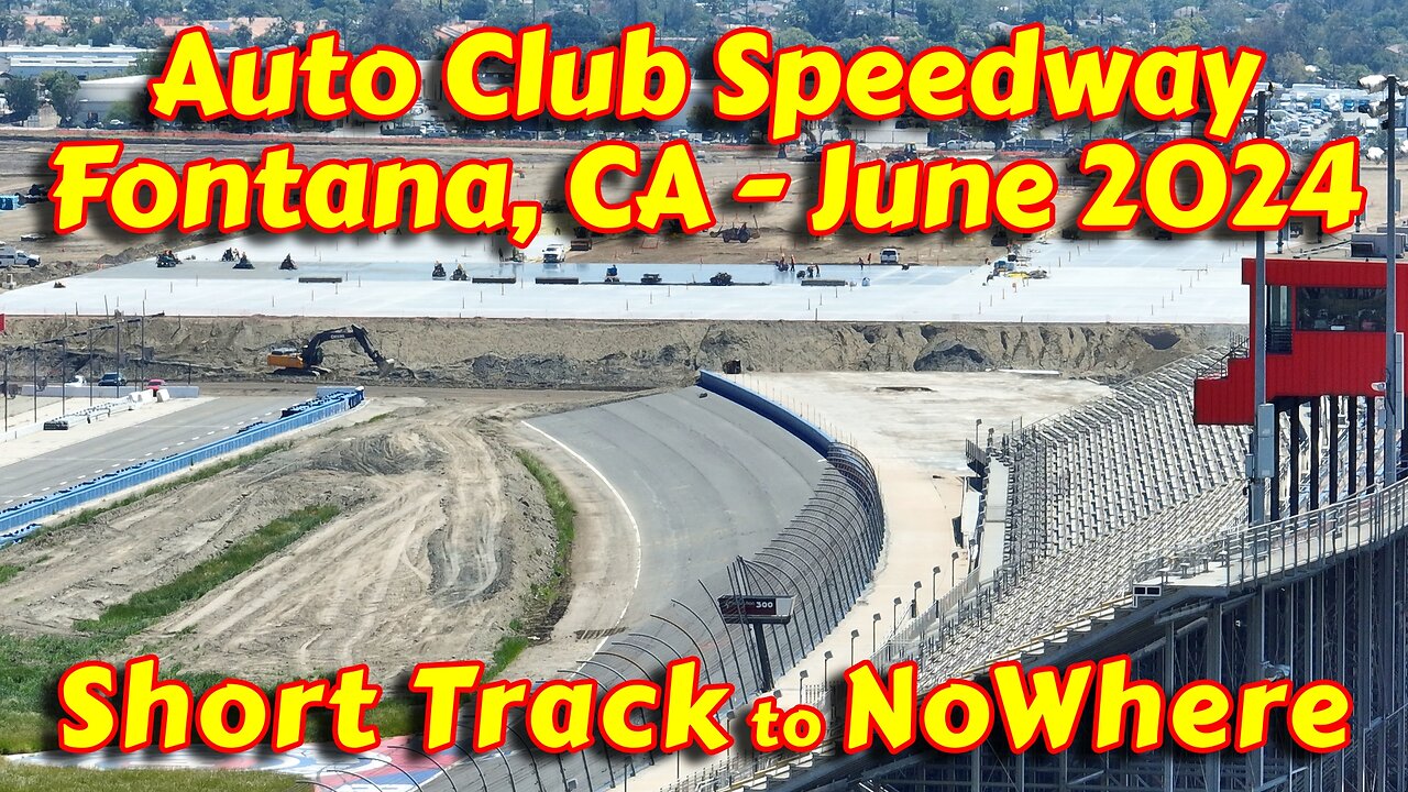 NASCAR Auto Club Speedway| DEMOLITION Update - June 2024| NASCAR Cup Championship| AcAdapter Inc