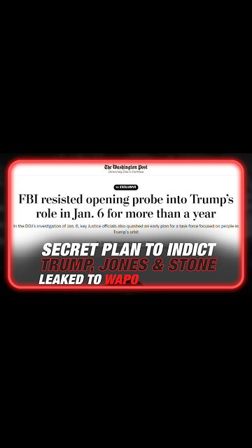 Alex Jones: Secret Plan to Indict Trump, Alex Jones & Roger Stone Leaked to WAPO - 6/22/23