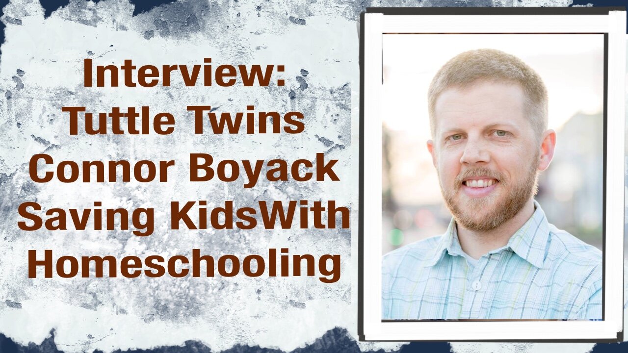 Interview Tuttle Twins - Connor Boyack: Saving Kids with Homeschooling