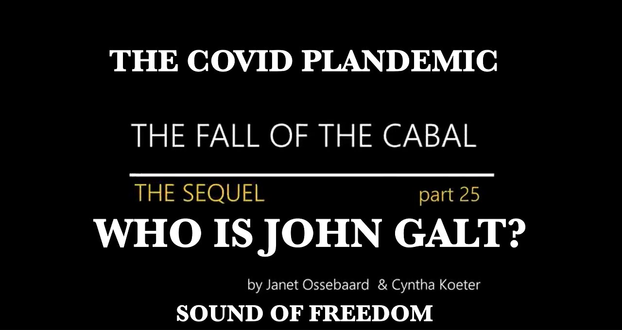 THE SEQUEL TO THE FALL OF THE CABAL - PART 25_ COVID-19 - TORTURE PROGRAM. THX John Galt