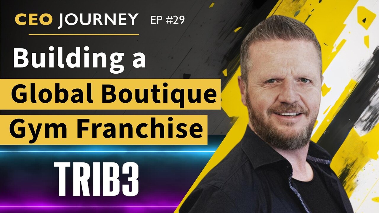 How I Built a Global Gym Franchise and Fitness Empire With $50,000: Kevin Yates | CEO Journey E29