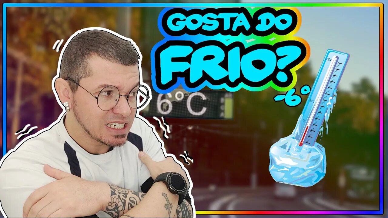 E ai Você gosta do FRIO? EU GOSTO PRA CARACA!!!!!!!!!!