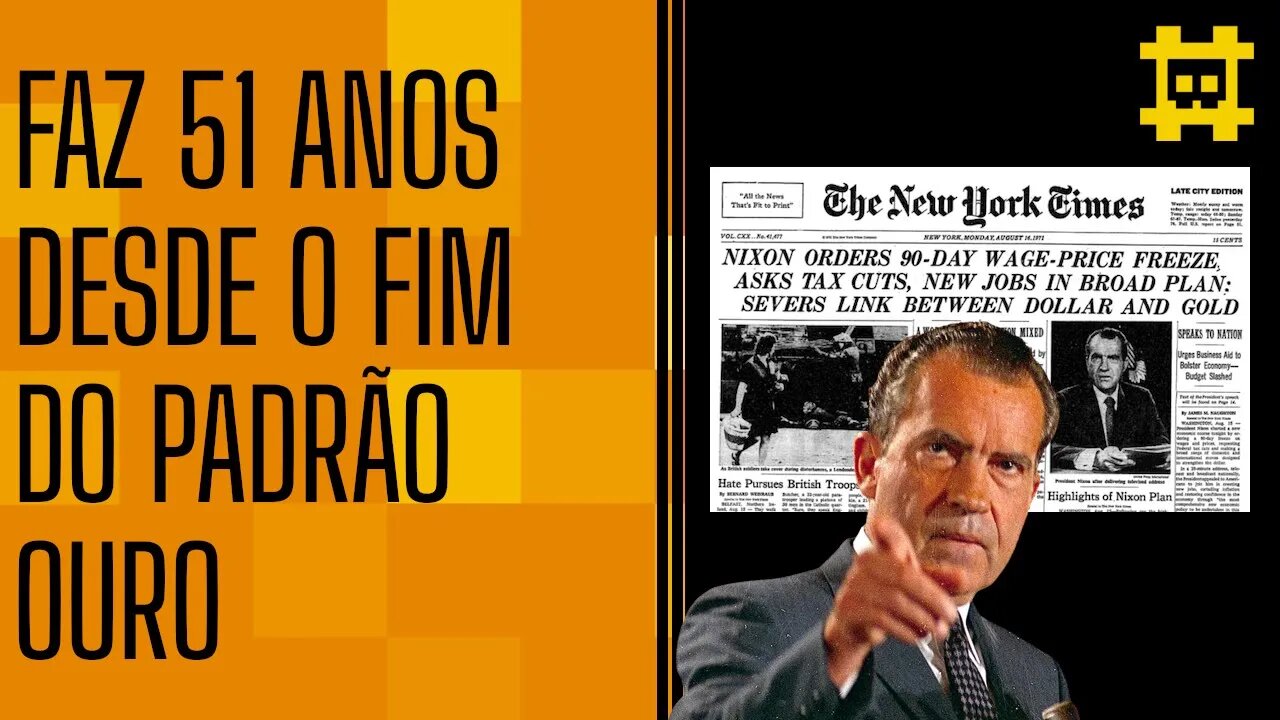 51 anos da queda do Padrão Ouro - O que levou a esse acontecimento? - [CORTE]