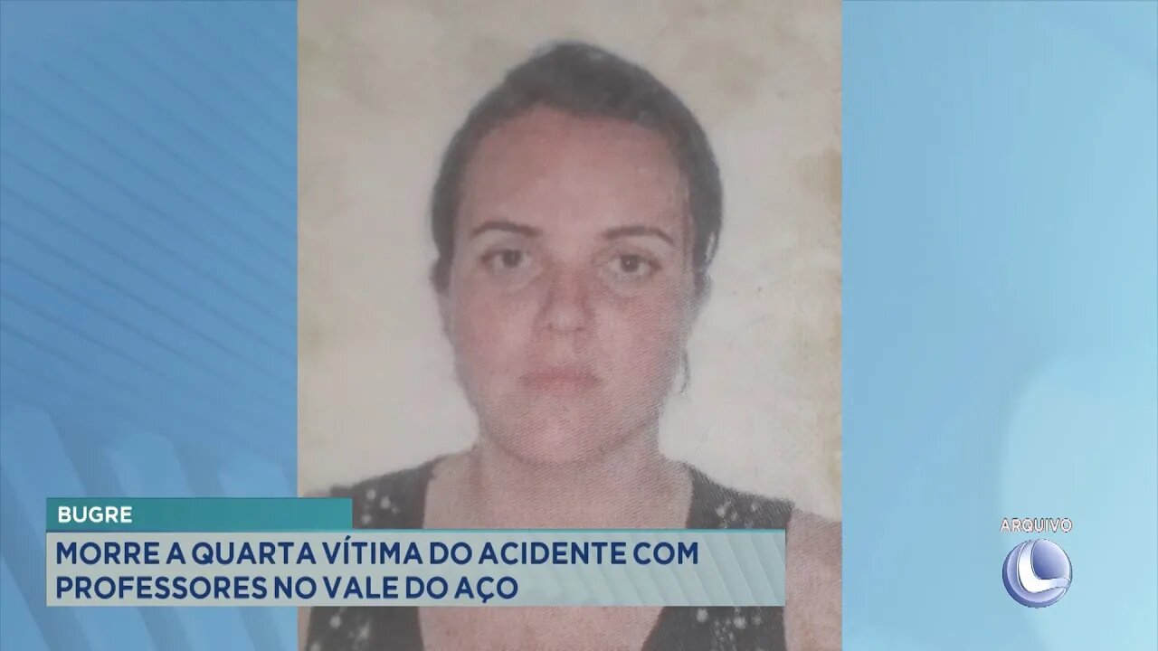 Acidente em Bugre: Morre a 4º vítima do acidente com professores no Vale do Aço.