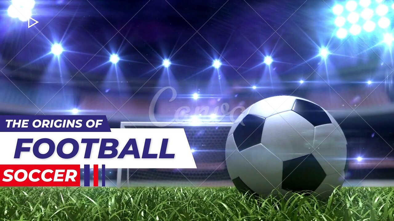 The Origins Of Football : Unearthing the Beautiful Game