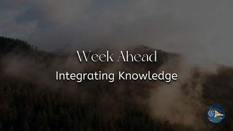 Week Ahead - "Integrating Knowledge"