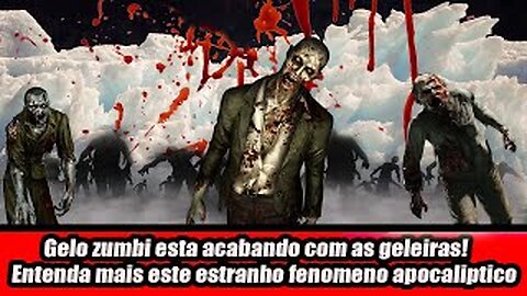 Gelo zumbi esta acabando com as geleiras! Entenda mais este estranho fenômeno apocalíptico